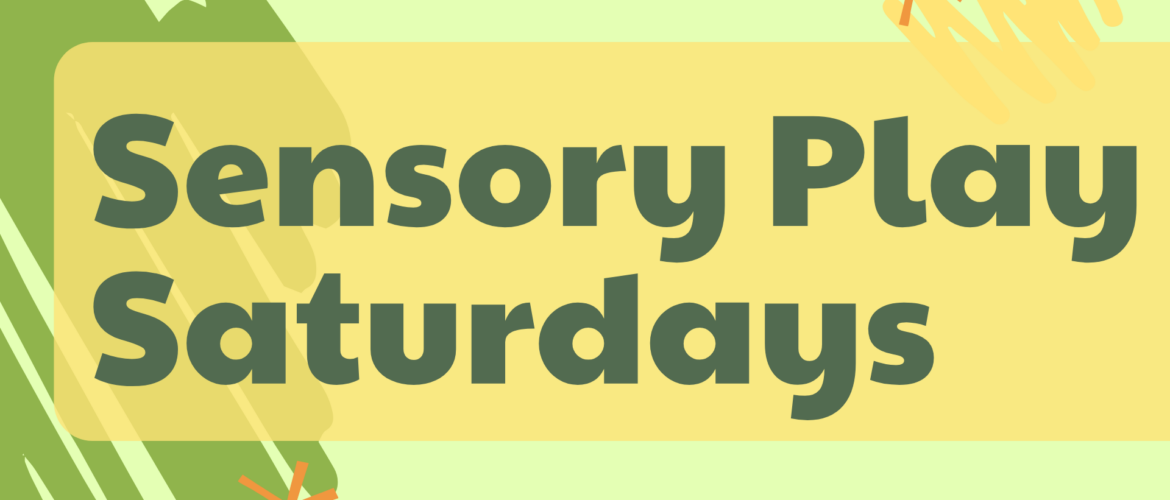 Sensory Play Saturdays