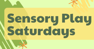 Sensory Play Saturdays