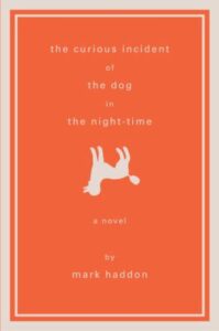 The Curious Incident of the Dog in the Night-Time by Mark Haddon
