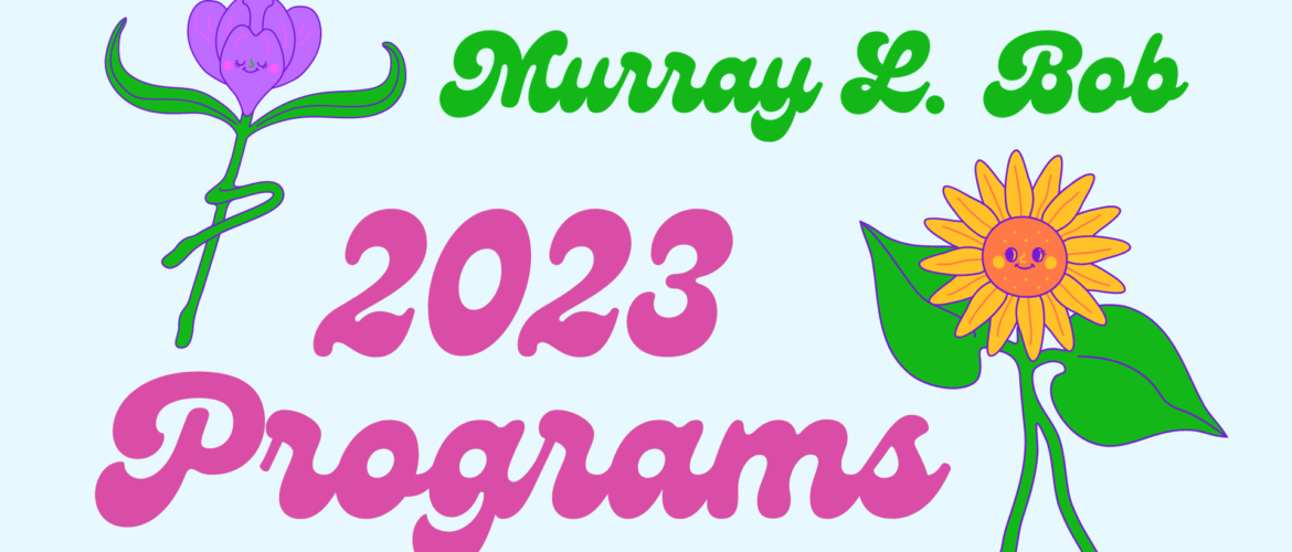 Murray L. Bob 2023 Programs