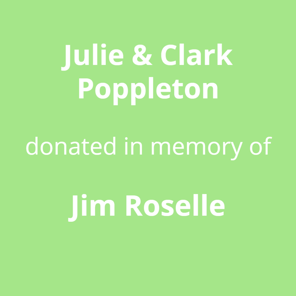Julie and Clark Poppleton donated in memory of Jim Roselle