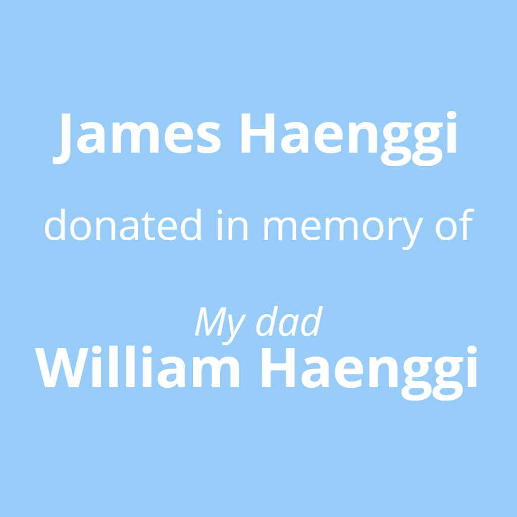 James Haenggi donated in memory of my dad William Haenggi