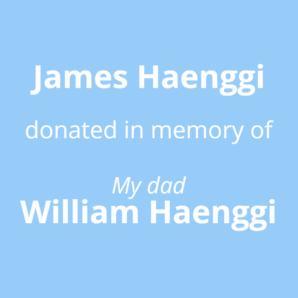 James Haenggi donated in memory of my dad William Haenggi