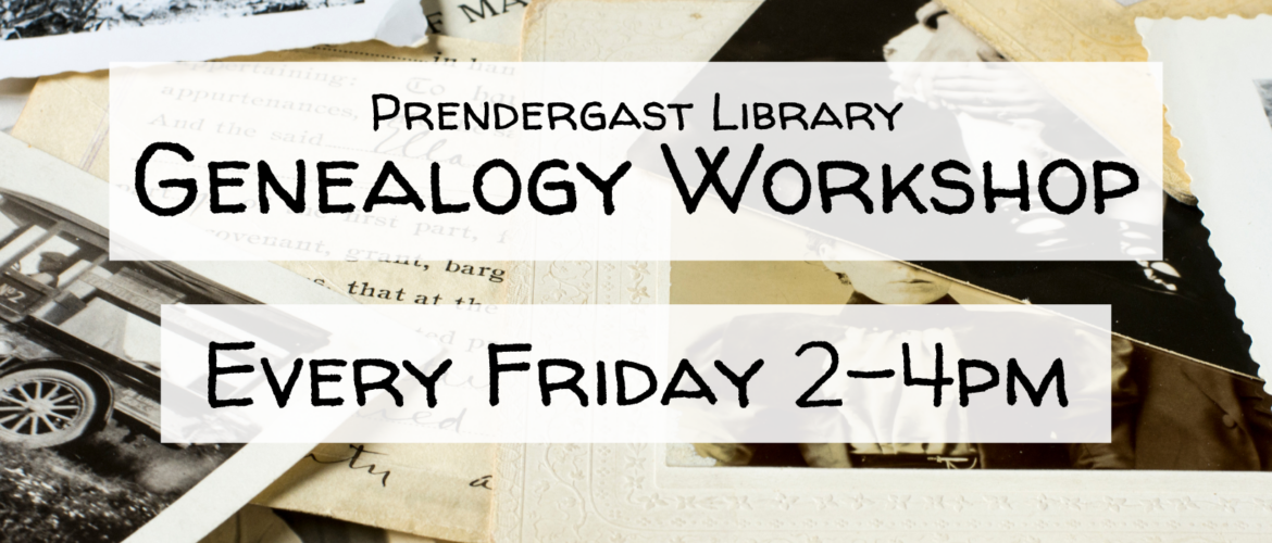 Genealogy workshop every Friday 2:00 to 4:00pm