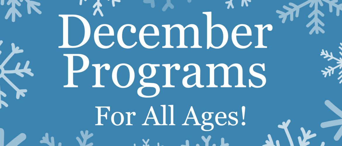 December Programs for All Ages
